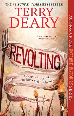 Revolting: The riotously funny new history book for adults from the bestselling author of Horrible Histories and A History of Britain in Ten Enemies