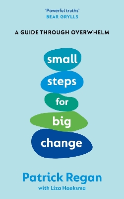 Small Steps for Big Change: A Guide Through Overwhelm