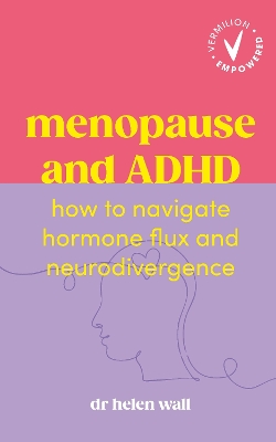 Menopause and ADHD: How to navigate hormone flux and neurodivergence