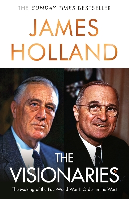 Visionaries: The Making of the Post World War II Order in the West