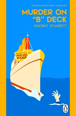 Murder On &quote;B&quote; Deck: A classic Golden Age murder mystery set on a 1920s cruise ship, the perfect summer read