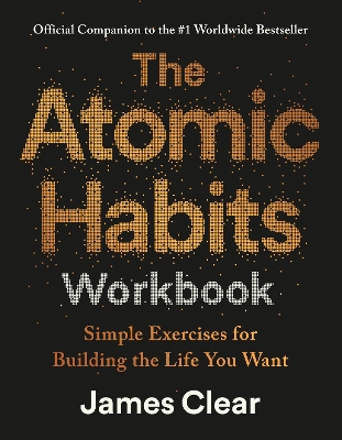 Atomic Habits Workbook: Official Companion to the #1 Worldwide Bestseller