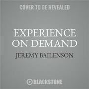 Experience on Demand: What Virtual Reality Is, How It Works, and What It Can Do Unabridged edition