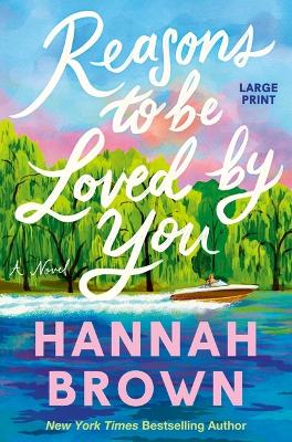 Reasons to Be Loved by You Large type / large print edition