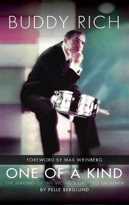 Buddy Rich: One of a Kind, the Making of the World's Greatest Drummer