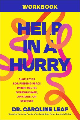 Help in a Hurry Workbook: Simple Tips for Finding Peace When You're Overwhelmed, Anxious, or Stressed