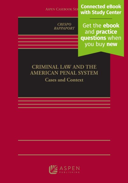 Criminal Law and the American Penal System: Cases and Context [ Connected eBook with Study Center]