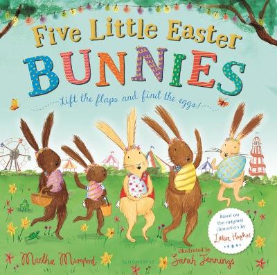 Five Little Easter Bunnies: A Lift-The-Flap Adventure (the Bunnies of Hoppity Hill)