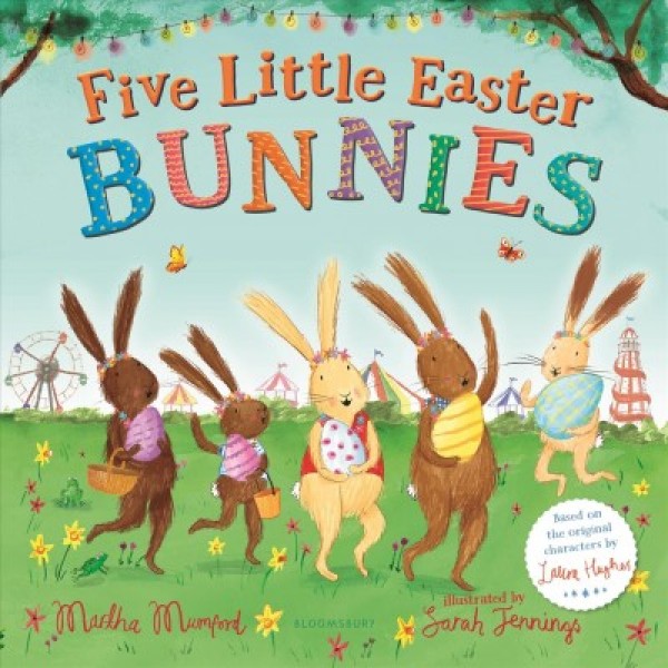 Five Little Easter Bunnies: A Lift-The-Flap Adventure (the Bunnies of Hoppity Hill)