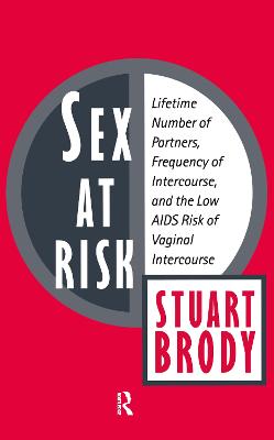 Sex at Risk: Lifetime Number of Partners, Frequency of Intercourse and the Low AIDS Risk  of Vaginal Intercourse