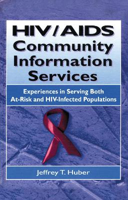 HIV/AIDS Community Information Services: Experiences in Serving Both At-Risk and HIV-Infected Populations