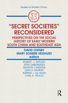 Secret Societies Reconsidered: Perspectives on the Social History of Early  Modern South China and Southeast Asia: Perspectives on the Social History of Early Modern South China and Southeast  Asia