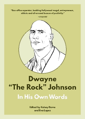 Dwayne &quote;The Rock&quote; Johnson: In His Own Words