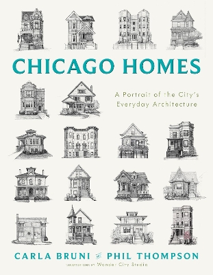 Chicago Homes: A City Illustrated by Its Everyday Architecture