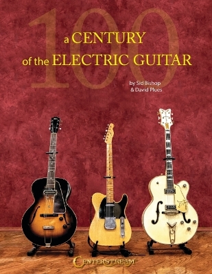 Century of the Electric Guitar