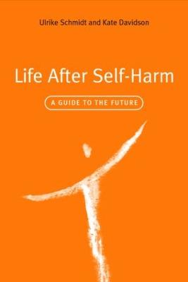 Life After Self-Harm: A Guide to the Future