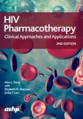 HIV Pharmacotherapy: Clinical Approaches and Applications Second Edition