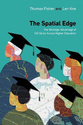 Spatial Edge: The Strategic Advantage of GIS Skills Across Higher Education