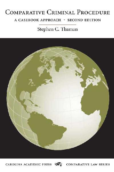 Comparative Criminal Procedure: A Casebook Approach 2nd Revised ed.