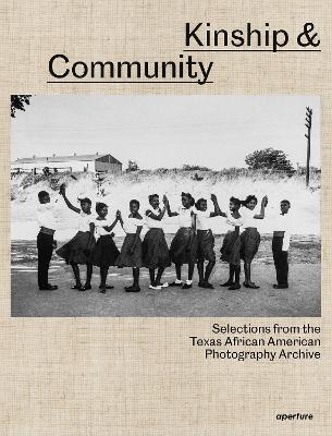 Kinship & Community: Highlights from the Texas African American Photography  Archive
