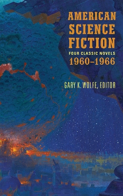American Science Fiction: Four Classic Novels 1960-1966 (LOA #321): The High Crusade / Way Station / Flowers for Algernon / . . . And Call Me  Conrad