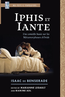 Iphis Et Iante: Une Com&eacute;die Bas&eacute;e Sur Les M&eacute;tamorphoses D'Ovide Critical Edition