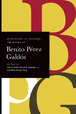 Approaches to Teaching the Works of Benito P&eacute;rez Gald&oacute;s
