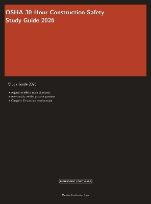 OSHA 30-Hour Construction Safety Study Guide 2026: Complete Exam Prep with Practice Questions and Safety Standards Review