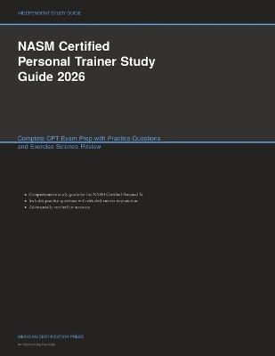 NASM Certified Personal Trainer Study Guide 2026: Complete CPT Exam Prep with Practice Questions and Exercise Science Review