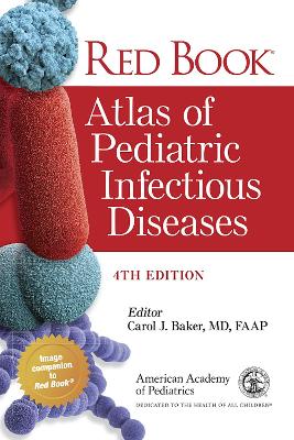 Red Book&reg; Atlas of Pediatric Infectious Diseases Fourth Edition