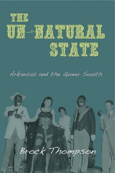 Un-Natural State: Arkansas and the Queer South