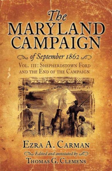 Maryland Campaign of September 1862: Volume III - Shepherdstown Ford and the End of the Campaign