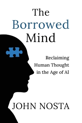 Borrowed Mind: Reclaiming Human Thought in the Age of AI