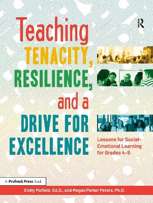 Teaching Tenacity, Resilience, and a Drive for Excellence: Lessons for Social-Emotional Learning for Grades 4-8
