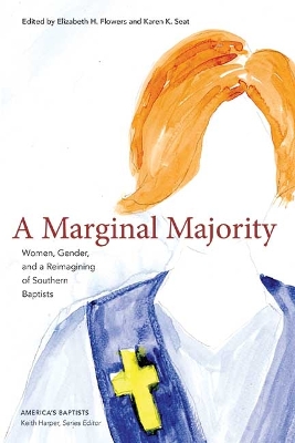 Marginal Majority: Women, Gender, and a Reimagining of Southern Baptists