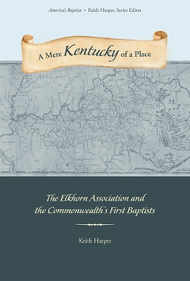Mere Kentucky of a Place: The Elkhorn Association and the Commonwealth's First Baptists