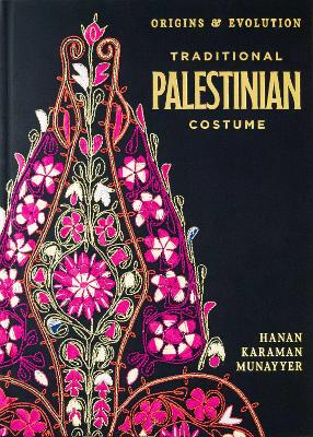 Traditional Palestinian Costume: Origins and Evolution