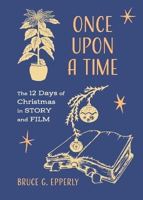 Once Upon a Time: The 12 Days of Christmas in Story and Film