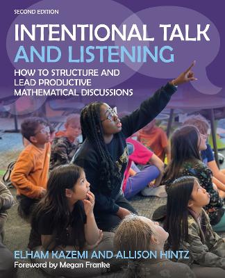 Intentional Talk and Listening: How to Structure and Lead Productive Mathematical Discussions 2nd edition