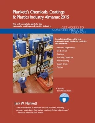 Plunkett's Chemicals, Coatings & Plastics Industry Almanac 2015: Chemicals, Coatings & Plastics Industry Market Research, Statistics, Trends  & Leading Companies