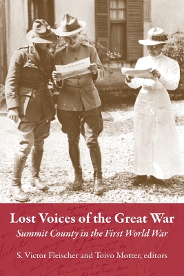Lost Voices of the Great War: Summit County in the First World War