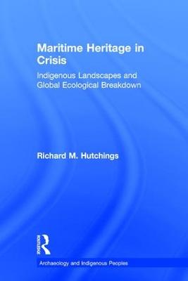 Maritime Heritage in Crisis: Indigenous Landscapes and Global Ecological Breakdown