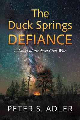Duck Springs Defiance: A Novel of the Next Civil War Paperback original