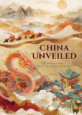 China Unveiled: 12 Essential Keys to Its Traditions and Mindset