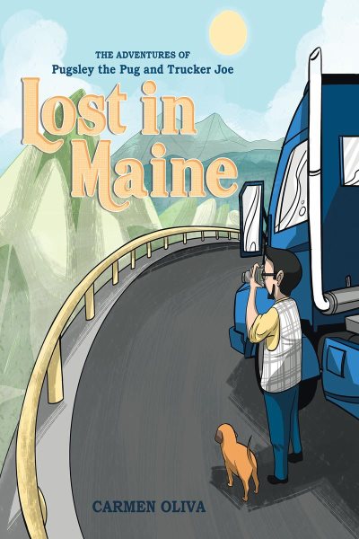 Adventures of Pugsley the Pug and Trucker Joe: Lost in Maine