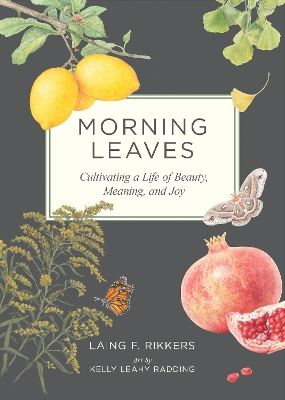 Morning Leaves: Cultivating a Life of Beauty, Meaning, and Joy 2nd Revised edition