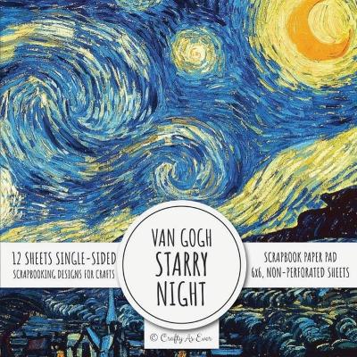 Van Gogh Starry Night Scrapbook Paper Pad: 6x6 Scrapbooking Designs for Cardmaking, DIY Crafts, Printmaking, and  Papercrafts