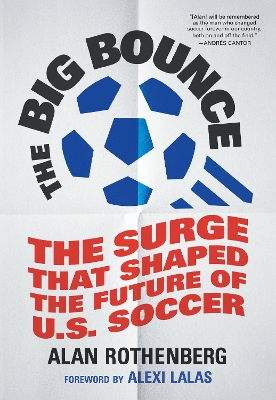 Big Bounce: The Surge That Shaped the Future of U.S. Soccer