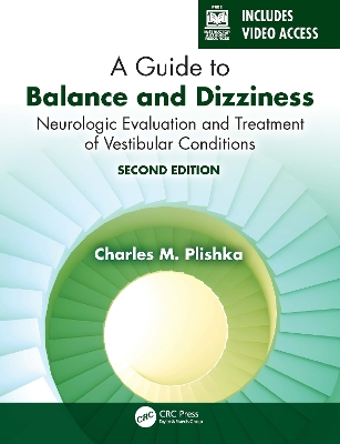 Guide to Balance and Dizziness: Neurologic Evaluation and Treatment of Vestibular Conditions 2nd edition