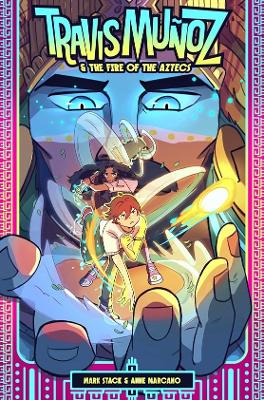 Travis Mu&ntilde;oz and the Fire of the Aztecs (Book 1), Volume 1